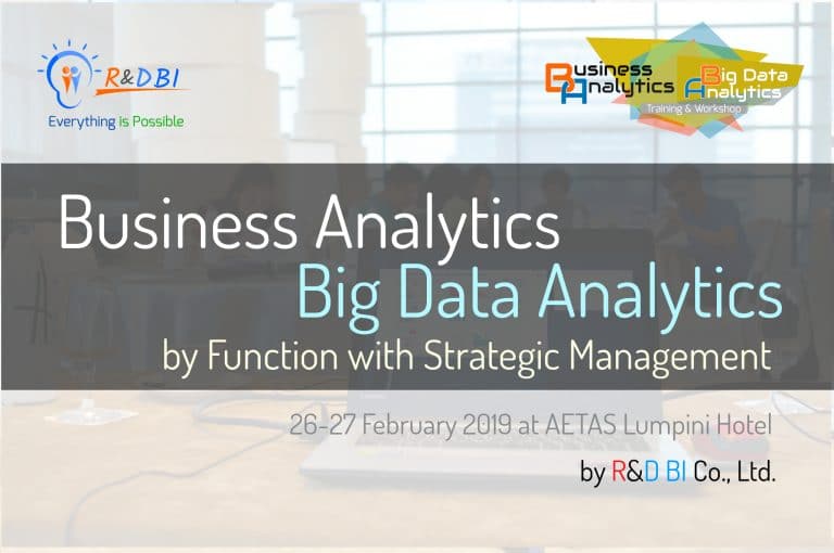 Read more about the article ประมวลภาพงานสัมมนา Business Analytics/Big Data Analytics by Function with Strategic Management (Fundamental) 26-27  Feb 2019